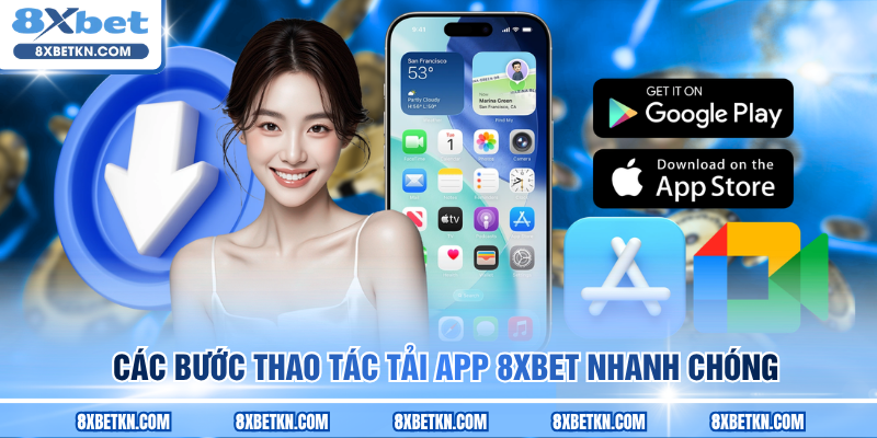 Các bước thao tác tải app 8XBET nhanh chóng Các bước thao tác tải app 8XBET nhanh chóng