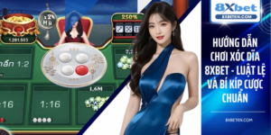 Hướng Dẫn Chơi Xóc Dĩa 8XBET - Luật Lệ Và Bí Kíp Cược Chuẩn