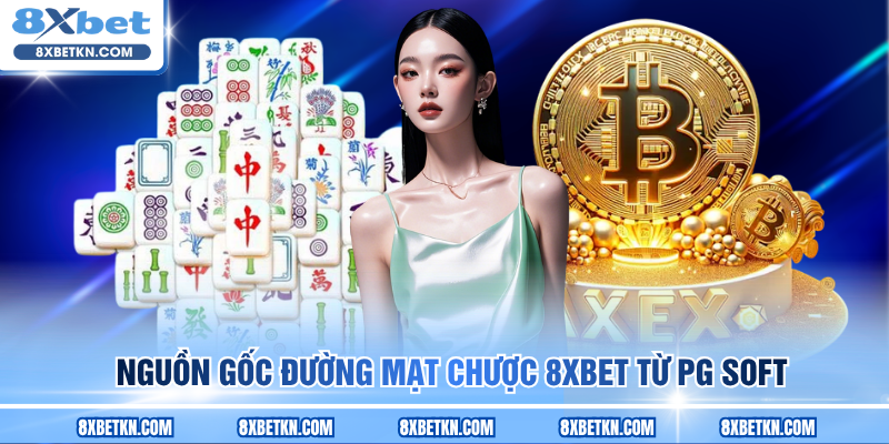 Nguồn gốc Đường Mạt Chược 8XBET từ PG Soft