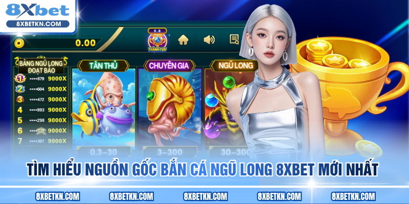 Tìm hiểu nguồn gốc Bắn cá Ngũ Long 8XBET mới nhất